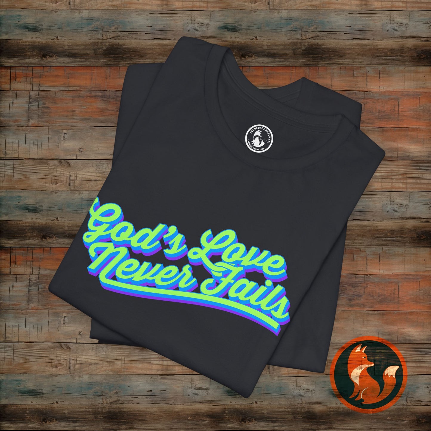 God's Love Never Fails Unisex Tee, Faith-Based Shirt, Religious Apparel, Inspirational T-Shirt, Christian Gifts, Everyday Comfort