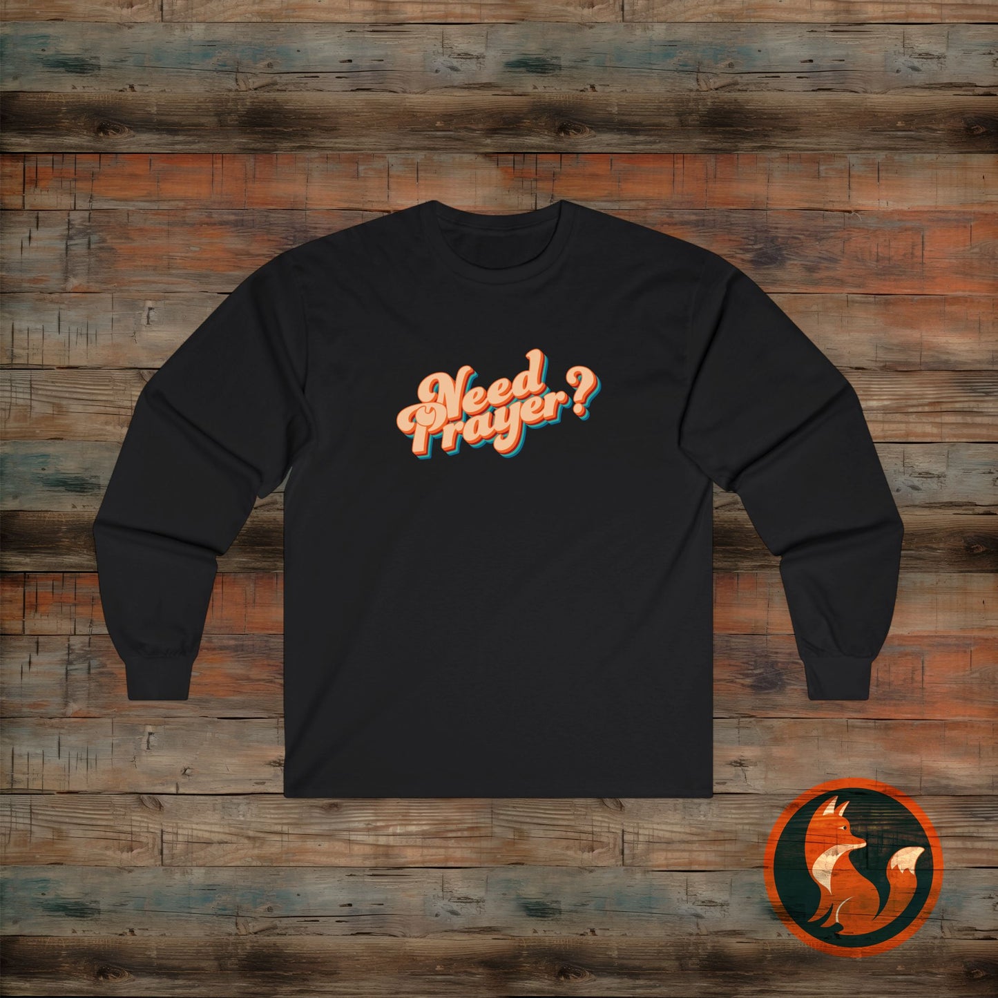 Need Prayer Long Sleeve Tee - Spiritual Gift, Christian Apparel, Cozy Layer, Prayer Support, Faith T-Shirt