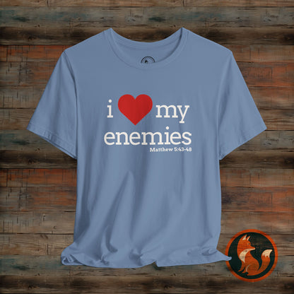 Unisex I Love My Enemies Tee, Inspirational Christian Shirt, Faith Apparel, Religious Gift, Everyday Casual Wear
