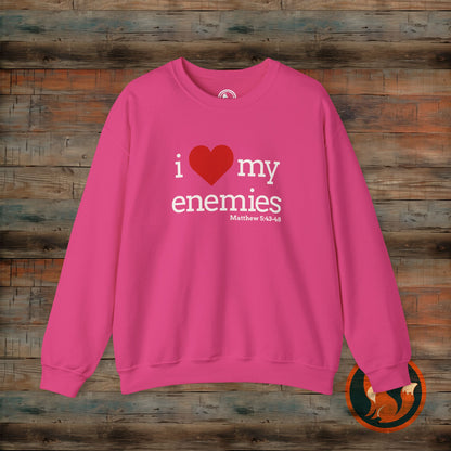 I Love My Enemies Sweatshirt | Unisex Crewneck | Motivational Gift | Funny Quote | Casual Wear | Unique Christian Apparel