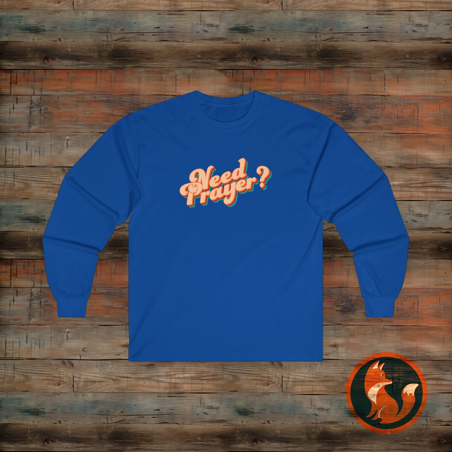 Need Prayer Long Sleeve Tee - Spiritual Gift, Christian Apparel, Cozy Layer, Prayer Support, Faith T-Shirt