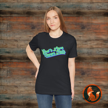 God's Love Never Fails Unisex Tee, Faith-Based Shirt, Religious Apparel, Inspirational T-Shirt, Christian Gifts, Everyday Comfort