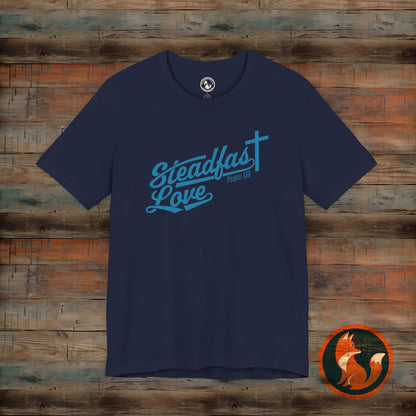 Steadfast Love Unisex Tee, Casual T-Shirt for Everyday Wear, Gift for Friends, Birthday, Love-themed Shirt, Positive Vibes Tee
