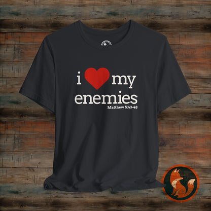 Unisex I Love My Enemies Tee, Inspirational Christian Shirt, Faith Apparel, Religious Gift, Everyday Casual Wear
