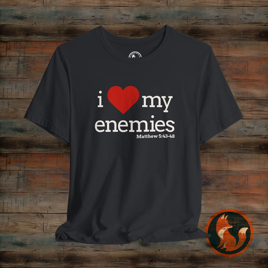Unisex I Love My Enemies Tee, Inspirational Christian Shirt, Faith Apparel, Religious Gift, Everyday Casual Wear