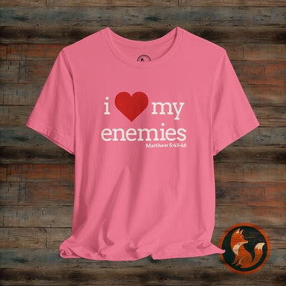 Unisex I Love My Enemies Tee, Inspirational Christian Shirt, Faith Apparel, Religious Gift, Everyday Casual Wear