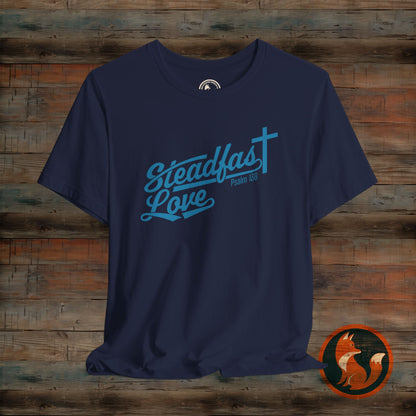 Steadfast Love Unisex Tee, Casual T-Shirt for Everyday Wear, Gift for Friends, Birthday, Love-themed Shirt, Positive Vibes Tee