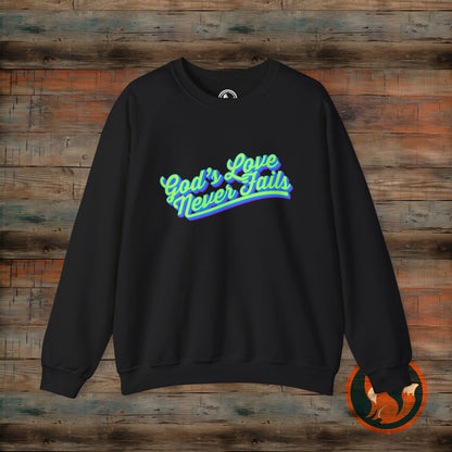 God's Love Never Fails Sweatshirt, Unisex Crewneck Sweater for Faith, Comfortable Gift for Christian Holidays, Inspirational Apparel