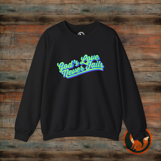God's Love Never Fails Sweatshirt, Unisex Crewneck Sweater for Faith, Comfortable Gift for Christian Holidays, Inspirational Apparel