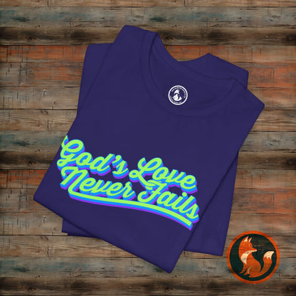 God's Love Never Fails Unisex Tee, Faith-Based Shirt, Religious Apparel, Inspirational T-Shirt, Christian Gifts, Everyday Comfort