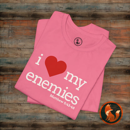 Unisex I Love My Enemies Tee, Inspirational Christian Shirt, Faith Apparel, Religious Gift, Everyday Casual Wear